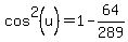 cos%5E2%28u%29=1-64%2F289
