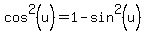 cos%5E2%28u%29+=+1+-+sin%5E2%28u%29