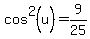 cos%5E2%28u%29+=+9%2F25