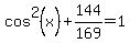 cos%5E2%28x%29%2B144%2F169=1
