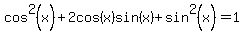 cos%5E2%28x%29%2B2cos%28x%29sin%28x%29%2Bsin%5E2%28x%29=1