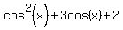 cos%5E2%28x%29%2B3cos%28x%29%2B2