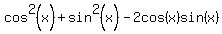 cos%5E2%28x%29%2Bsin%5E2%28x%29-2cos%28x%29sin%28x%29