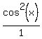 cos%5E2%28x%29%2F1