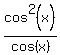 cos%5E2%28x%29%2Fcos%28x%29