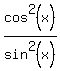 cos%5E2%28x%29%2Fsin%5E2%28x%29