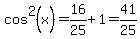 cos%5E2%28x%29=16%2F25%2B1=41%2F25