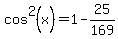 cos%5E2%28x%29+=+1+-+25%2F169