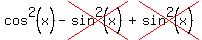 cos%5E2%28x%29-cross%28sin%5E2%28x%29%29%2Bcross%28sin%5E2%28x%29%29