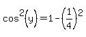 cos%5E2%28y%29=1-%281%2F4%29%5E2