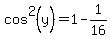cos%5E2%28y%29=1-1%2F16