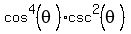 cos%5E4%28theta%29csc%5E2%28theta%29