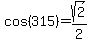 cos+%28315%29+=+sqrt%282%29%2F2
