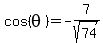 cos+%28theta%29=-7%2Fsqrt%2874%29+