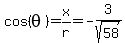 cos+%28theta%29+=x%2Fr=+-3+%2F+sqrt%2858+%29