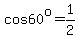 cos+60%5Eo+=+1%2F2