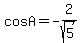 cos+A+=+-2%2Fsqrt%285%29
