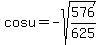 cos+u=-sqrt%28576%2F625%29