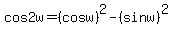 cos2w=%28cosw%29%5E2-%28sinw%29%5E2