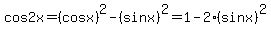 cos2x=%28cosx%29%5E2-%28sinx%29%5E2=1-2%28sinx%29%5E2