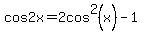 cos2x+=+2cos%5E2%28x%29-1
