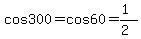cos300=cos60=%281%29%2F%282%29