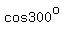 cos300%5Eo