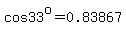 cos33%5Eo=0.83867