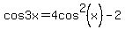 cos3x=4cos%5E2%28x%29-2%29cosx-cosx