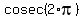 cosec%282%2Api%29
