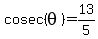 cosec%28theta%29+=+13%2F5