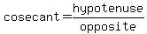 cosecant=hypotenuse%2Fopposite