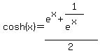 cosh%28x%29=%28e%5Ex+%2B+1%2Fe%5E%28x%29%29%2F2