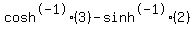 cosh%5E-1%283%29+-+sinh%5E-1%282%29