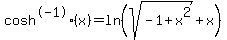 cosh%5E-1%28x%29=ln%28sqrt%28-1%2Bx%5E2%29%2Bx%29