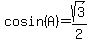 cosin%28A%29+=+sqrt%283%29%2F2