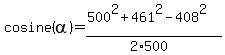 cosine%28alpha%29=%28500%5E2%2B461%5E2-408%5E2%29%2F%282%2A500%29
