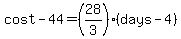 cost-44=%2828%2F3%29%28days+-4%29
