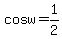 cosw=1%2F2