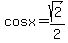 cosx=sqrt%282%29%2F2