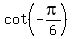cot%28-pi%2F6%29