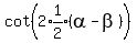 cot%282%2Aexpr%281%2F2%29%28alpha-beta%29%29