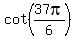 cot%2837pi%2F6%29