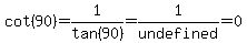 cot%2890%29=1%2Ftan%2890%29=1%2Fundefined=0