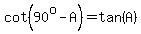 cot%2890%5Eo-A%29=tan%28A%29