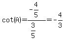 cot%28A%29=%28-4%2F5%29%2F%283%2F5%29=-4%2F3