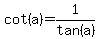 cot%28a%29=1%2Ftan%28a%29
