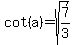 cot%28a%29=sqrt%287%2F3%29