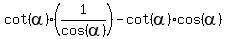 cot%28alpha%29%281%2Fcos%28alpha%29%29-cot%28alpha%29cos%28alpha%29
