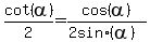 cot%28alpha%29%2F2=cos%28alpha%29%2F%282+sin%28alpha%29%29